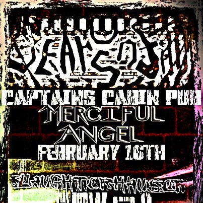 Slaughterhauser, Bears on Film, Merciful Angel @ Captains Cabin Pub Feb 16 2013 - May 9th @ Captains Cabin Pub