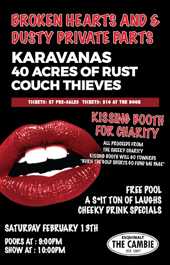BROKEN HEARTS & DUSTY PRIVATE PARTS ~ A Cheeky VDay w: Couch Thieves, 40 Acres OF Rust, KaRaVaNaS @ The Cambie at the  Esquimalt Inn Dec 31 1969 - May 1st @ The Cambie at the  Esquimalt Inn