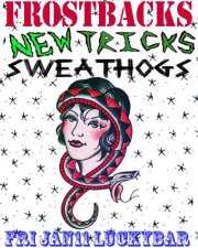 The Frostbacks, New Tricks, 24 HR Standoff @ Lucky Bar Jan 11 2013 - May 10th @ Lucky Bar