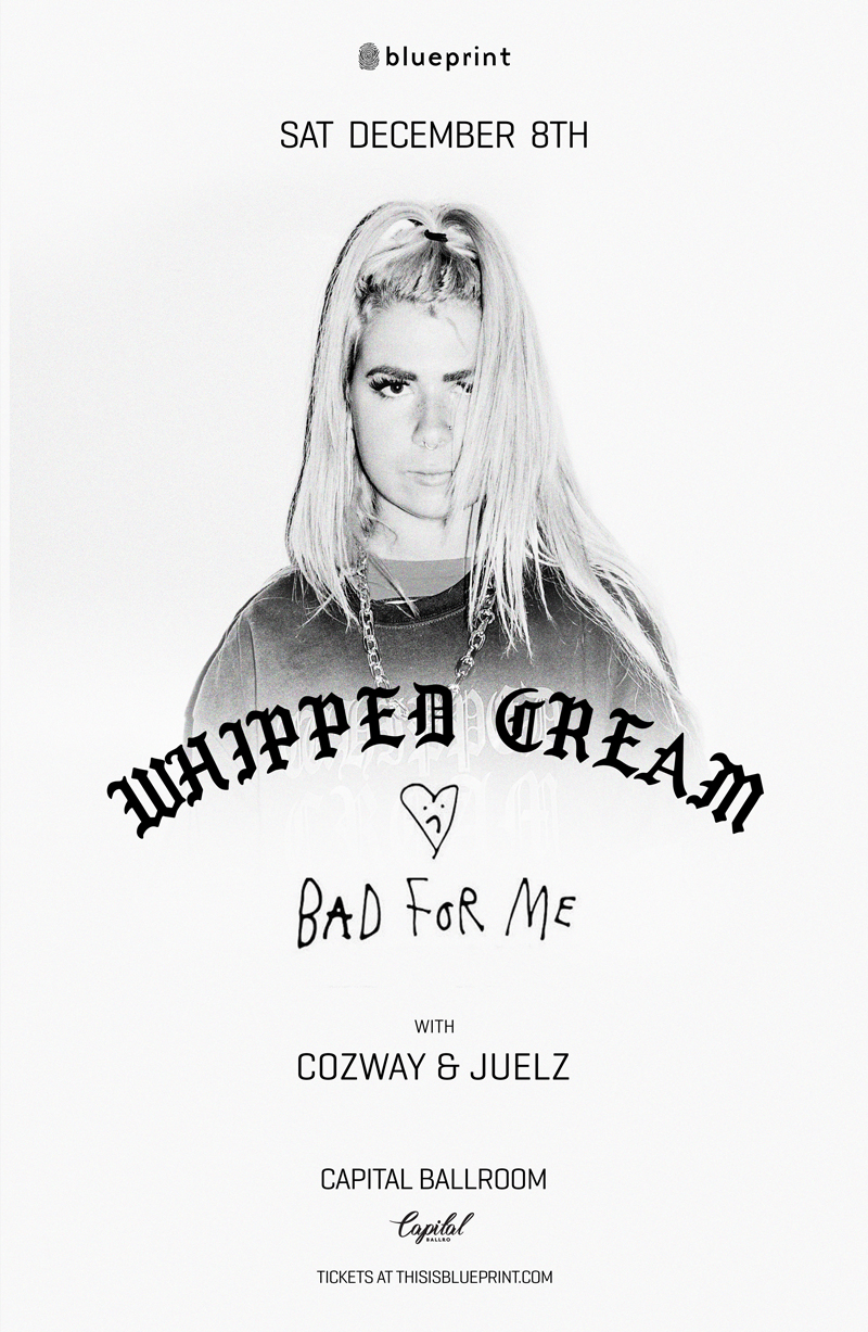 Bad For Me Tour: Whipped Cream, Cozway, Juelz @ Capital Ballroom Dec 8 2018 - Jun 5th @ Capital Ballroom