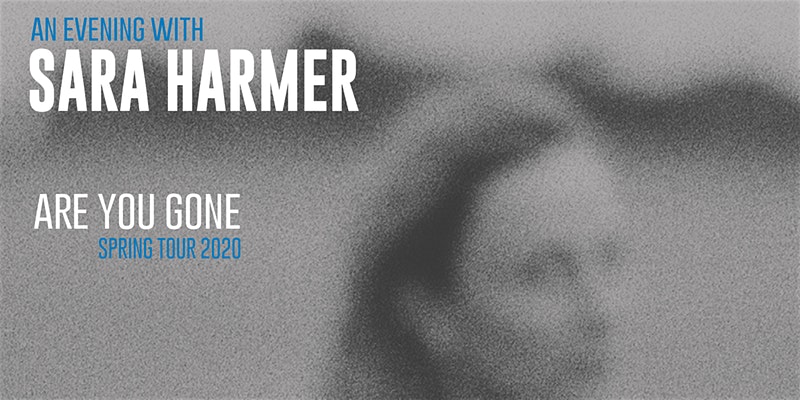 Sarah Harmer: Are you Gone?: Sarah Harmer @ The Machine Shop Apr 19 2020 - May 1st @ The Machine Shop
