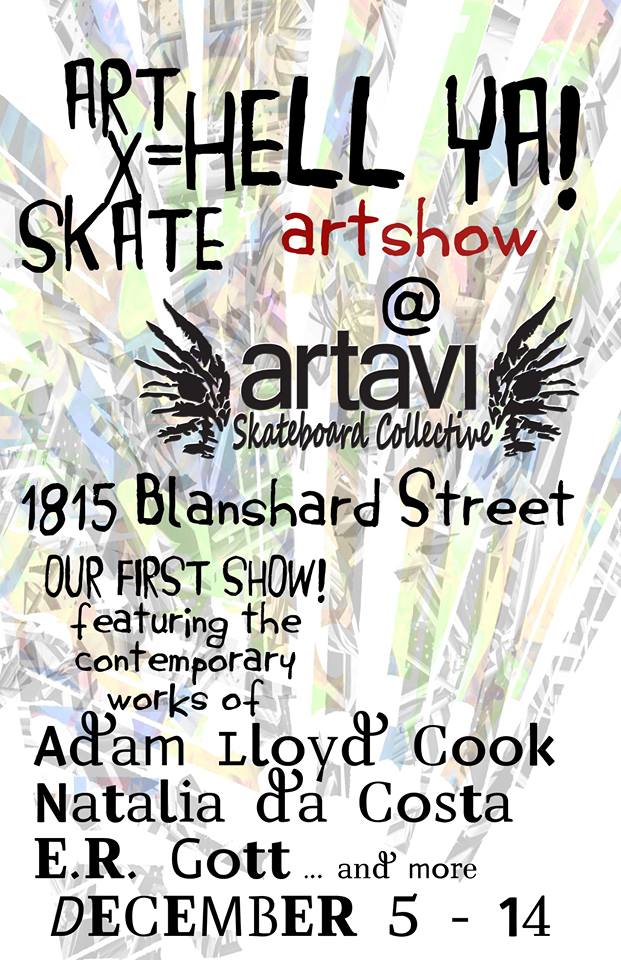 Adam Lloyd Cook, Natalia da Costa, E.R Gott @ Artavi Skateboards Dec 5 2014 - Jul 27th @ Artavi Skateboards