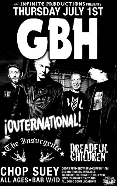 GBH, Outernational!, Insurgence, DREADFUL CHILDREN @ Chop Suey Jul 1 2010 - May 13th @ Chop Suey