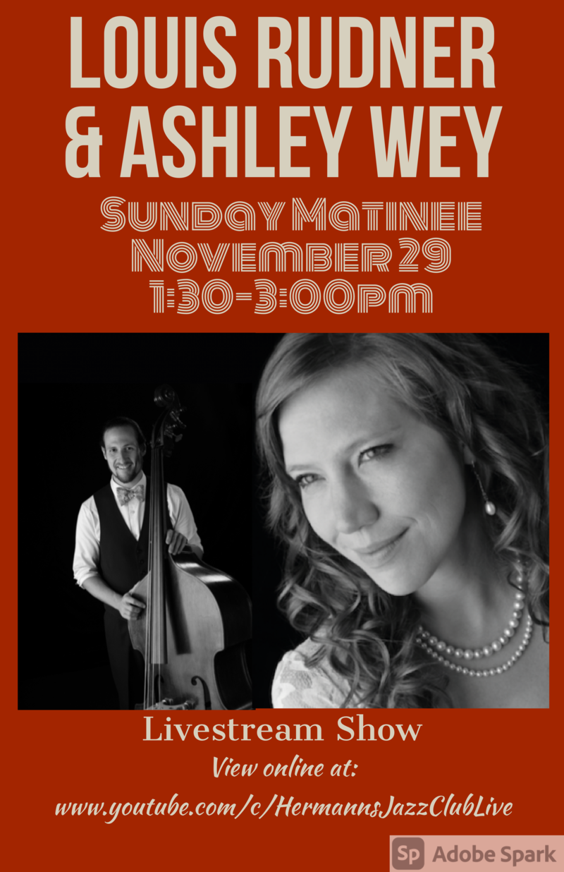 Louis Rudner & Ashley Wey Duo: Louis Rudner, Ashley Wey @ Hermann's Jazz Club Nov 29 2020 - May 6th @ Hermann's Jazz Club
