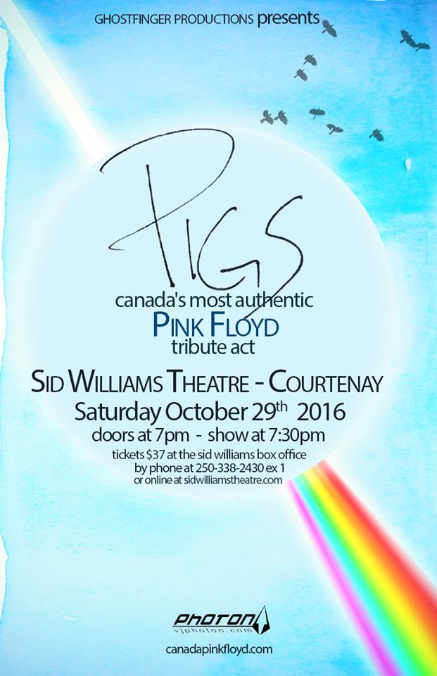 PIGS Pink Floyd Tribute "Inside & Out": Pigs @ Sid Williams Theatre Oct 29 2016 - May 6th @ Sid Williams Theatre