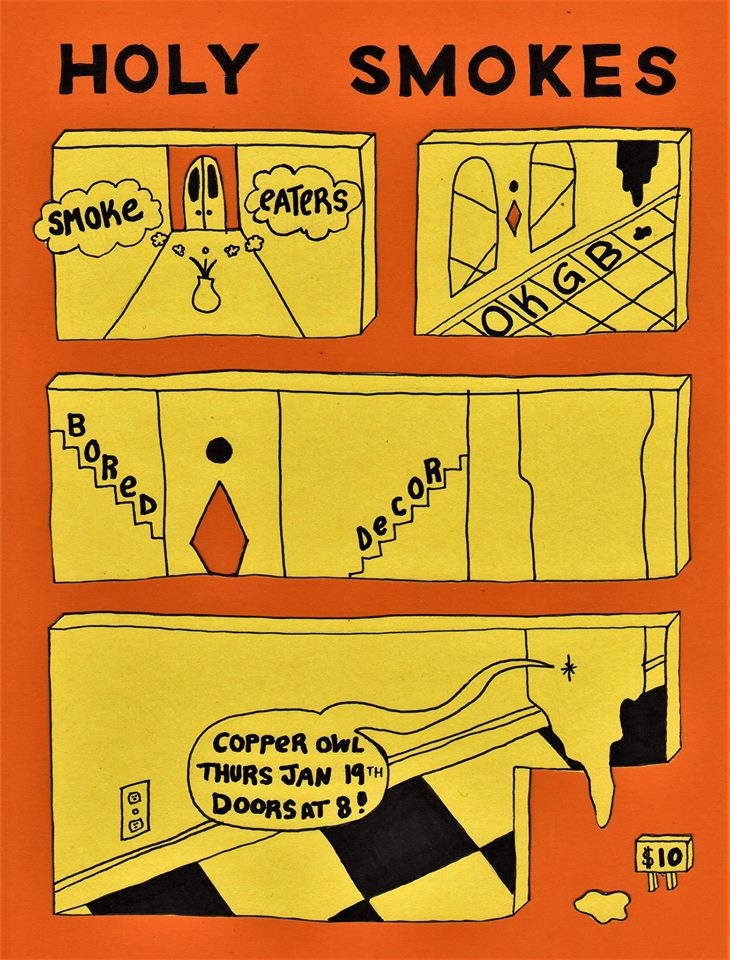 Smoke Eaters, The OKGB, Bored Decor @ Copper Owl Jan 19 2017 - Jun 5th @ Copper Owl