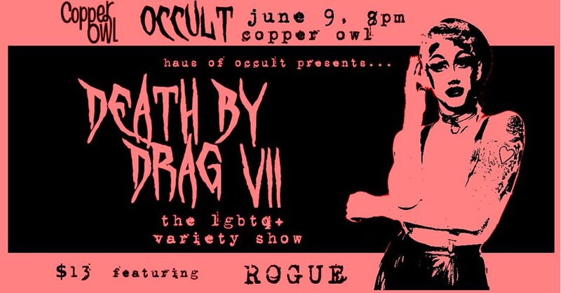 Death By Drag VII @ Copper Owl Jun 9 2019 - Jun 4th @ Copper Owl