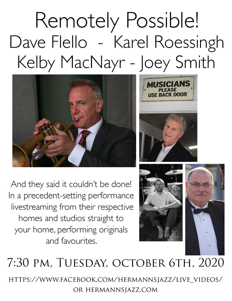 Remotely Possible: The Karel Roessingh Trio With Dave Flello: Kelby MacNayr, Joey Smith, Karel Roessingh, David Flello @ Hermann's Jazz Club Oct 6 2020 - May 6th @ Hermann's Jazz Club