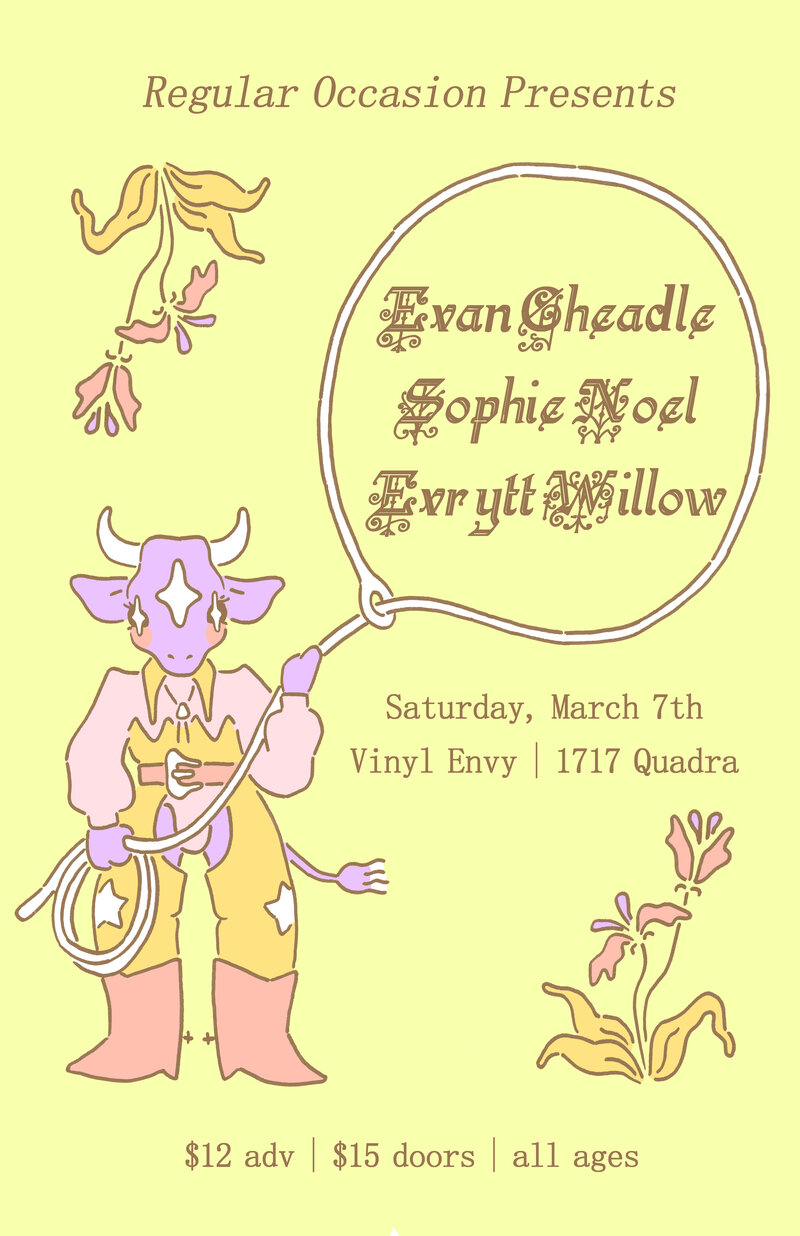 Regular Occasion presents: Evan Cheadle (Victoria, BC), Sophie Noel (Dawson City, YK), Evrytt Willow  (Dawson City, YK) @ Vinyl Envy Mar 7 2020 - Jun 9th @ Vinyl Envy