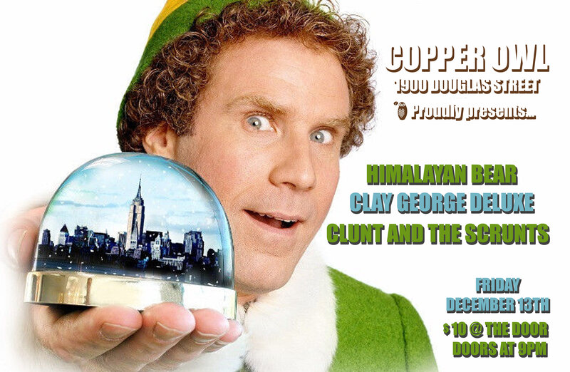 Clay George, The Himalayan Bear, Clunt & the Scrunts @ Copper Owl Dec 13 2013 - May 7th @ Copper Owl
