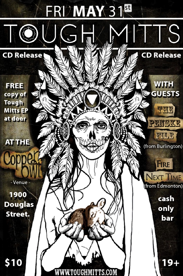 Tough Mitts, Fire  Next Time, The Penske File @ Copper Owl May 31 2013 - Apr 30th @ Copper Owl
