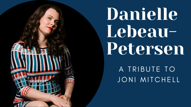 Danielle Lebeau-Petersen - A Tribute to Joni Mitchell @ Hermann's Jazz Club Nov 11 2021 - Jun 12th @ Hermann's Jazz Club