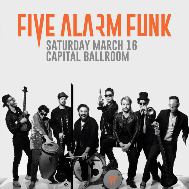 Five Alarm Funk @ Capital Ballroom Mar 16 2019 - May 6th @ Capital Ballroom