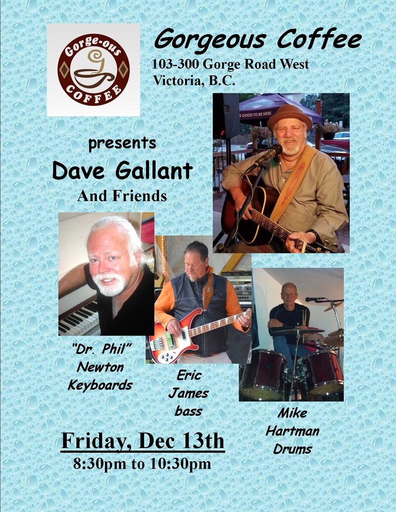 Dave Gallant & Friends: Dave Gallant, &ldquo;DR. PHIL&rdquo; NEWTON, Eric James , Mike Hartman @ Gorge-ous Coffee Dec 13 2019 - May 10th @ Gorge-ous Coffee