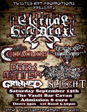 Eternal Helcaraxe, CELTACHOR, Legion Of Wolves, DARK_MATTER, WOUND UPON WOUND , Grinned, Sliocht @ The Vault Bar, Main St. Cavan Sep 15 2012 - May 9th @ The Vault Bar, Main St. Cavan