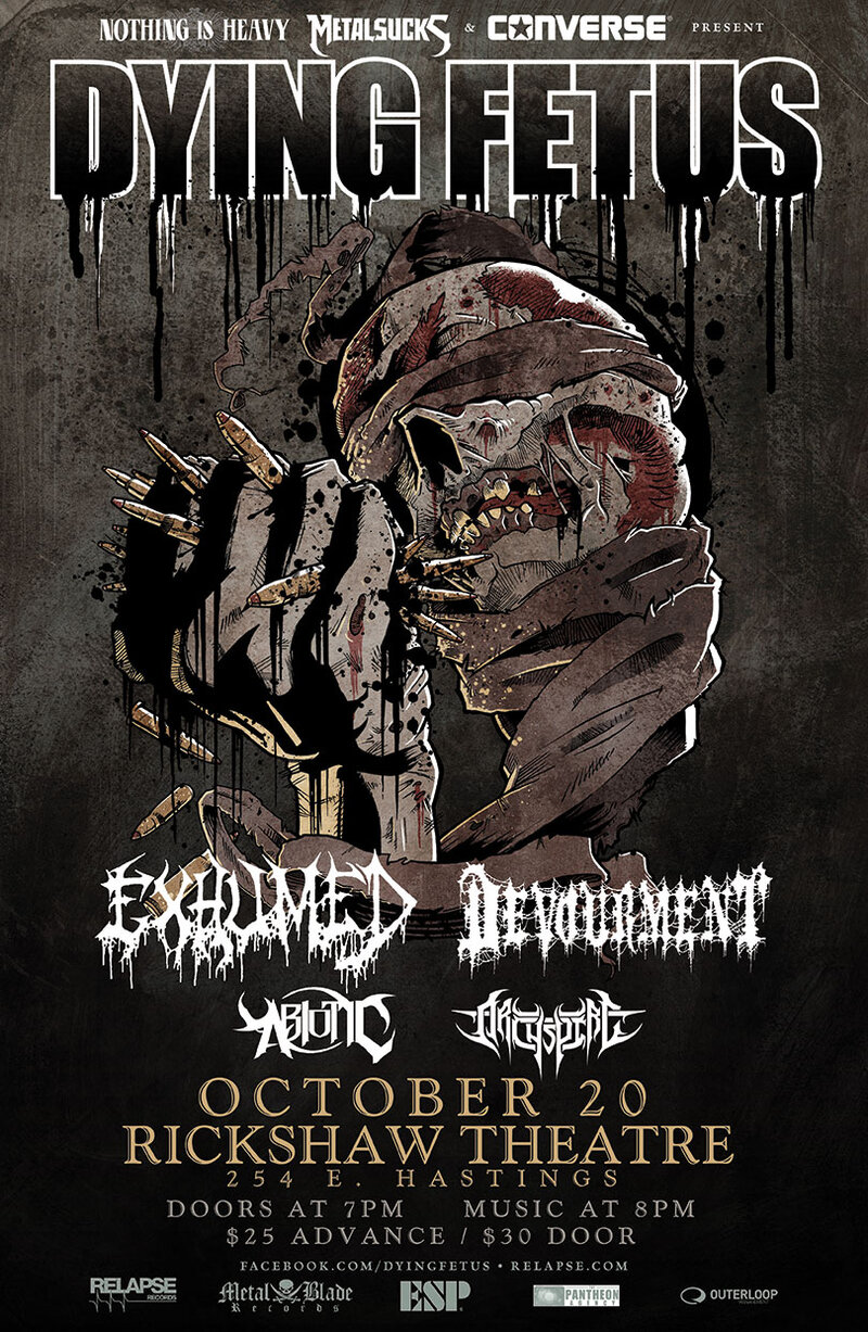 Dying Fetus, Exhumed, Devourment (CANCELLED EARLY), Abiotic, Archspire @ Rickshaw Theatre Oct 20 2013 - May 16th @ Rickshaw Theatre