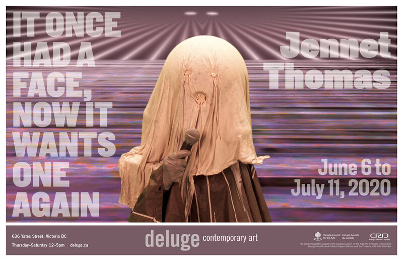 IT ONCE HAD A FACE, NOW IT WANTS ONE AGAIN:  Jennet Thomas   @ Deluge Contemporary Art Jul 3 2020 - Jul 1st @ Deluge Contemporary Art
