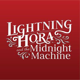 Lightning Hora and the Midnight Machine, Mama and the Boys  @ Victoria Event Centre Aug 14 2019 - May 7th @ Victoria Event Centre