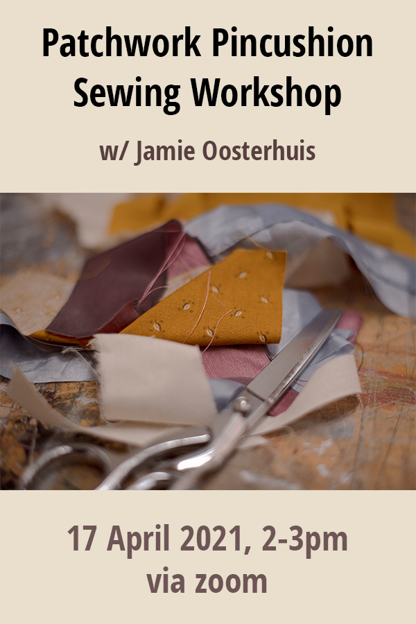 Sewing Workshop: Patchwork Pincushions @ Online Apr 17 2021 - Jun 9th @ Online