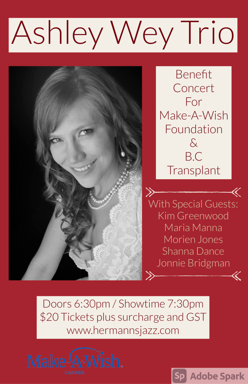 Benefit Concert for Make-A-Wish Foundation and Transplant BC:  Ashley Wey Trio plus Special Guests: Jonnie Bridgman, Shanna Dance, Kim Greenwood @ Hermann's Jazz Club Aug 20 2020 - May 9th @ Hermann's Jazz Club