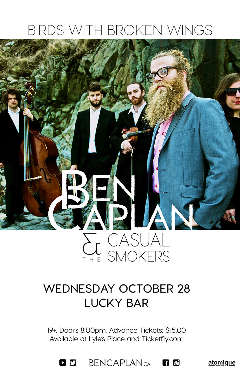 Ben Caplan & The Casual Smokers, Twin Bandit  , Taryn @ Lucky Bar Oct 28 2015 - May 6th @ Lucky Bar