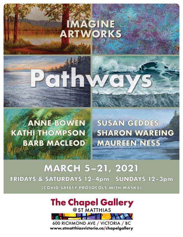 'PATHWAYS': Anne Bowen, Maureen Ness, Kathi Thompson, Barb Macloed, Susan Geddes, Sharon Wareing @ The Chapel Gallery Mar 20 2021 - May 16th @ The Chapel Gallery
