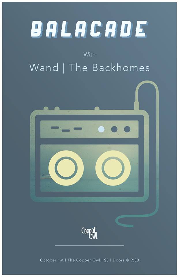 Balacade tour send off!!: balacade, WAND, The Backhomes @ Copper Owl Oct 1 2013 - May 23rd @ Copper Owl