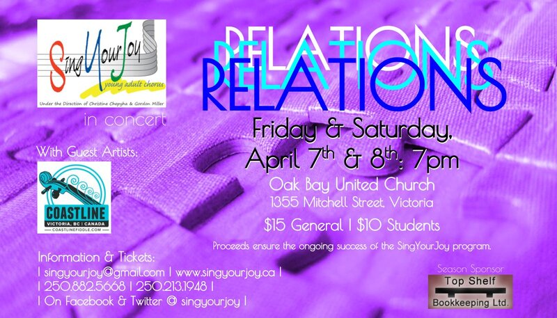 RELATIONS: SingYourJoy in Concert!: SingYourJoy Young Adult Chorus, Coastline Fiddlers  @ Oak Bay United Church Apr 7 2017 - May 7th @ Oak Bay United Church