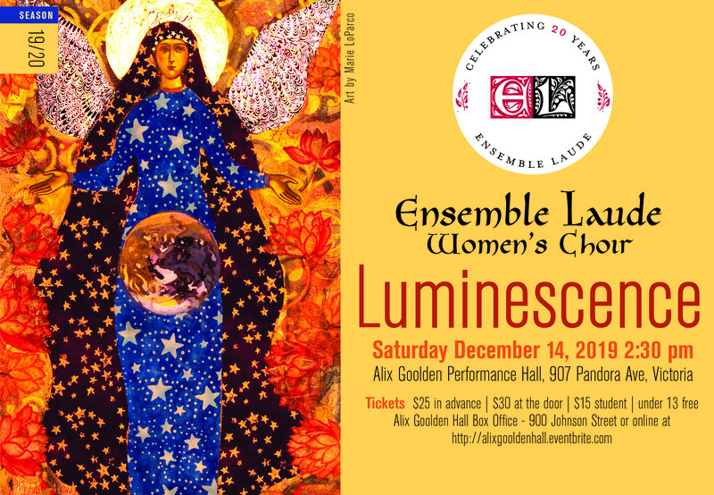 Luminescence: Ensemble Laude @ Alix Goolden Performance Hall Dec 14 2019 - May 22nd @ Alix Goolden Performance Hall