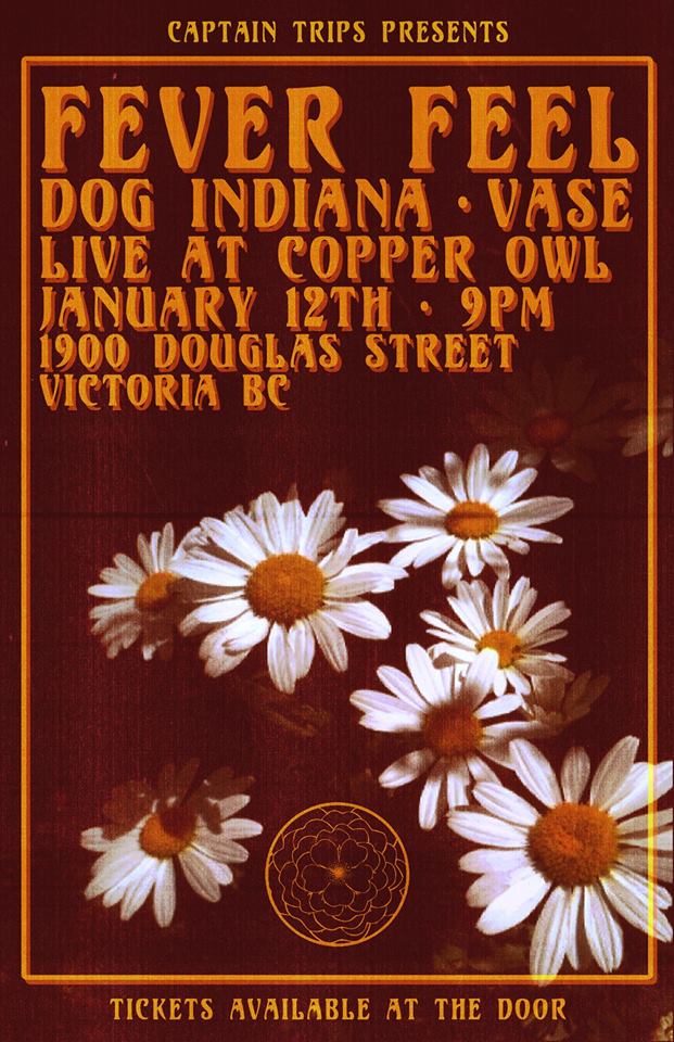 .: Fever Feel , The Dog Indiana , Vase @ Copper Owl Jan 12 2018 - Jun 9th @ Copper Owl