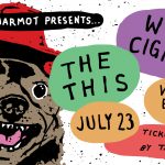 Last Marmot Presents: The This & Wet Cigarette: The This, Wet Cigarette @ Victoria Event Centre Jul 23 2021 - May 1st @ Victoria Event Centre