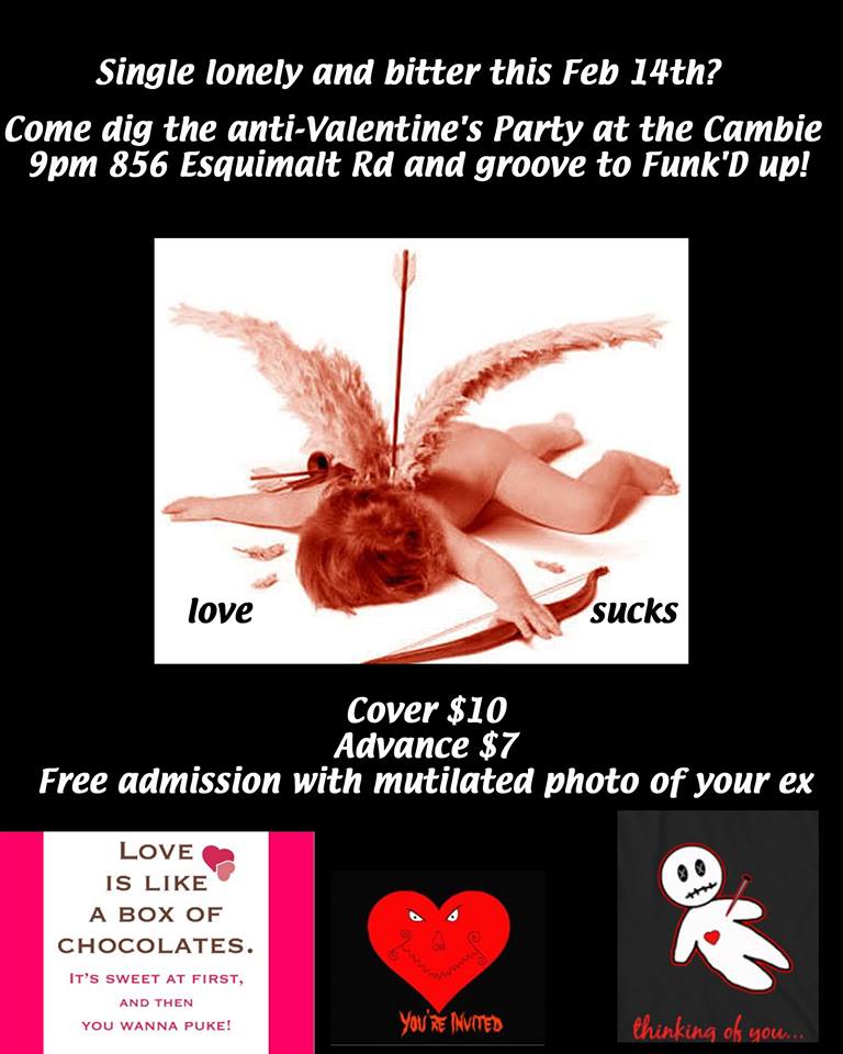 Anti- Valentine's at the Cambie with Funk'd Up: Funk'd Up @ The Cambie at the  Esquimalt Inn Feb 14 2014 - May 10th @ The Cambie at the  Esquimalt Inn