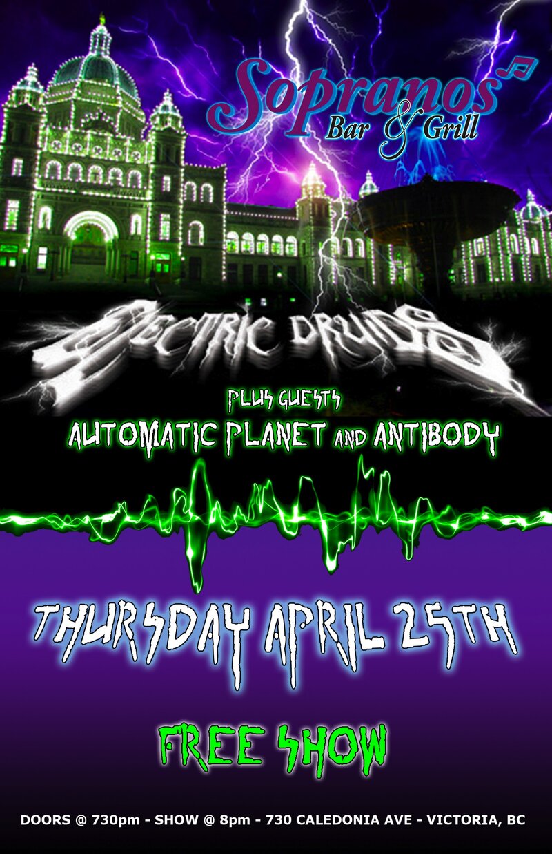 Electric Druids, Automatic Planet, Antibody @ Soprano's Apr 25 2013 - May 8th @ Soprano's