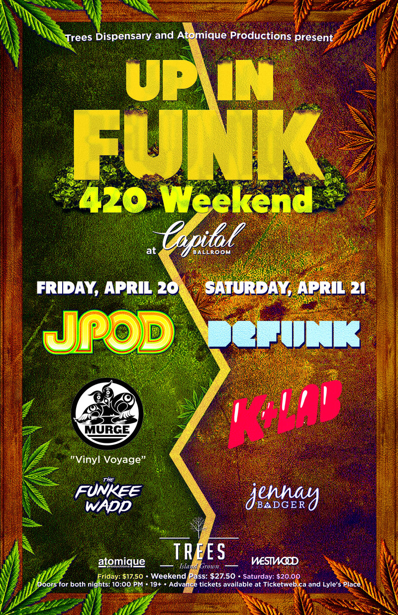 Up In Funk 420 Weekend: JPOD, Murge, The Funkee Wadd @ Capital Ballroom Apr 20 2018 - May 6th @ Capital Ballroom