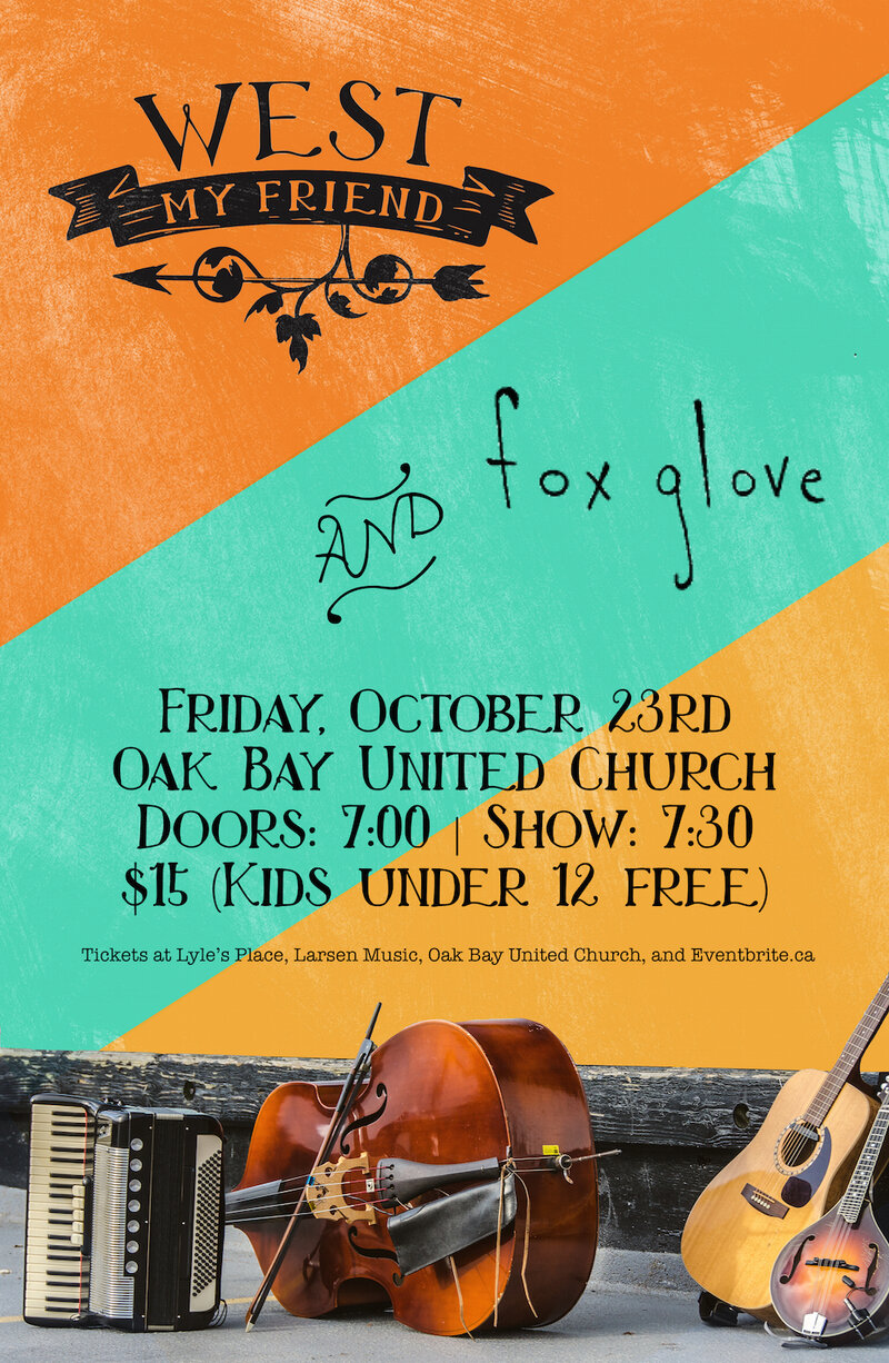 Indie Folk Double Bill!: West My Friend, Fox Glove @ Oak Bay United Church Oct 23 2015 - May 6th @ Oak Bay United Church