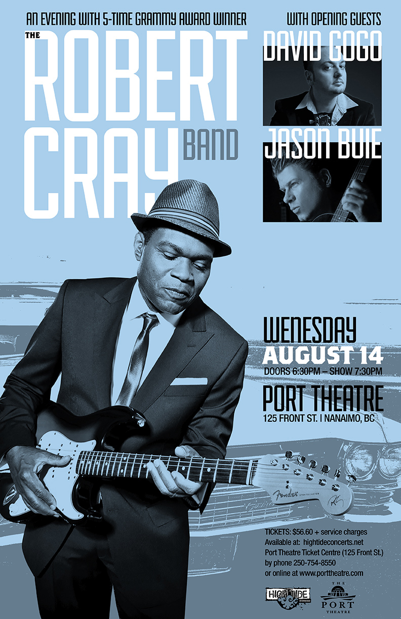 High Tide Entertainment Presents 5-time Grammy Award Winner: Robert Cray Band, David Gogo, Jason Buie @ The Port Theatre Aug 14 2013 - May 10th @ The Port Theatre