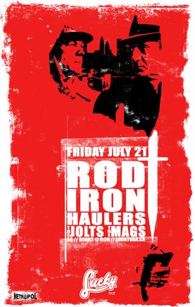 Rod Iron Haulers, The Jolts, the MAGS @ Lucky Bar Jul 21 2006 - May 5th @ Lucky Bar