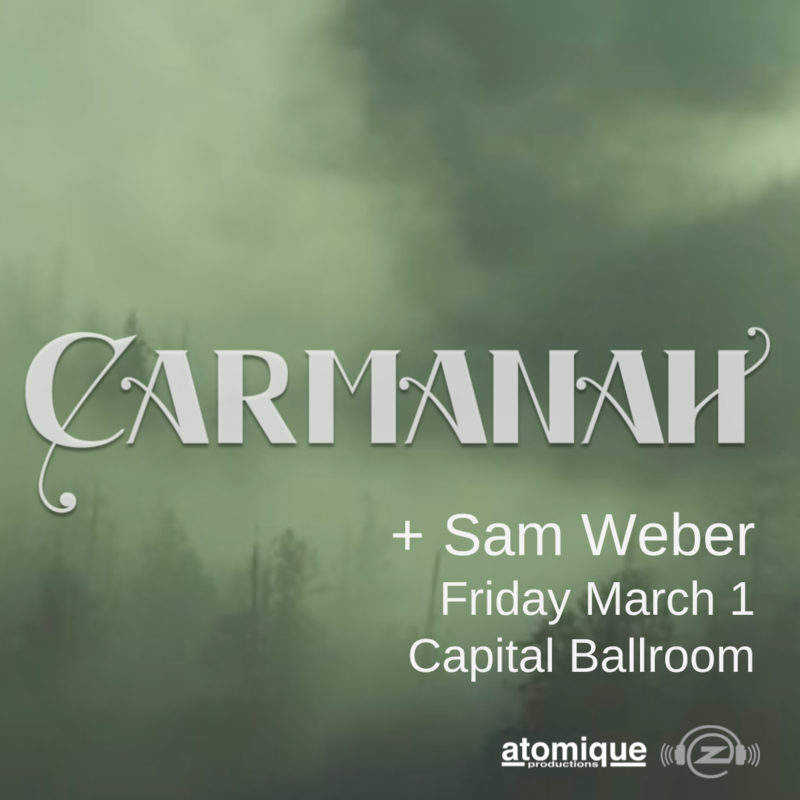 Carmanah, Sam Weber @ Capital Ballroom Mar 1 2019 - May 6th @ Capital Ballroom