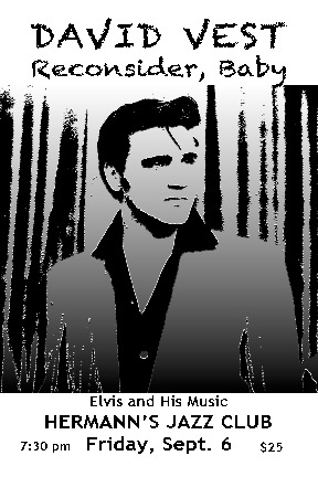 David Vest: Reconsider, Baby (Elvis and His Music) @ Hermann's Jazz Club Sep 6 2019 - Jun 5th @ Hermann's Jazz Club