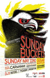Sunday Buckets CD Release: Sunday Buckets, Carmanah, Dj Nigel, Tedder, Primitive @ Capital Ballroom May 22 2011 - May 17th @ Capital Ballroom