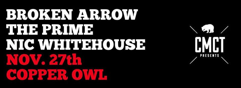 BROKEN ARROW, The Prime, Nic Whitehouse @ Copper Owl Nov 27 2013 - May 1st @ Copper Owl
