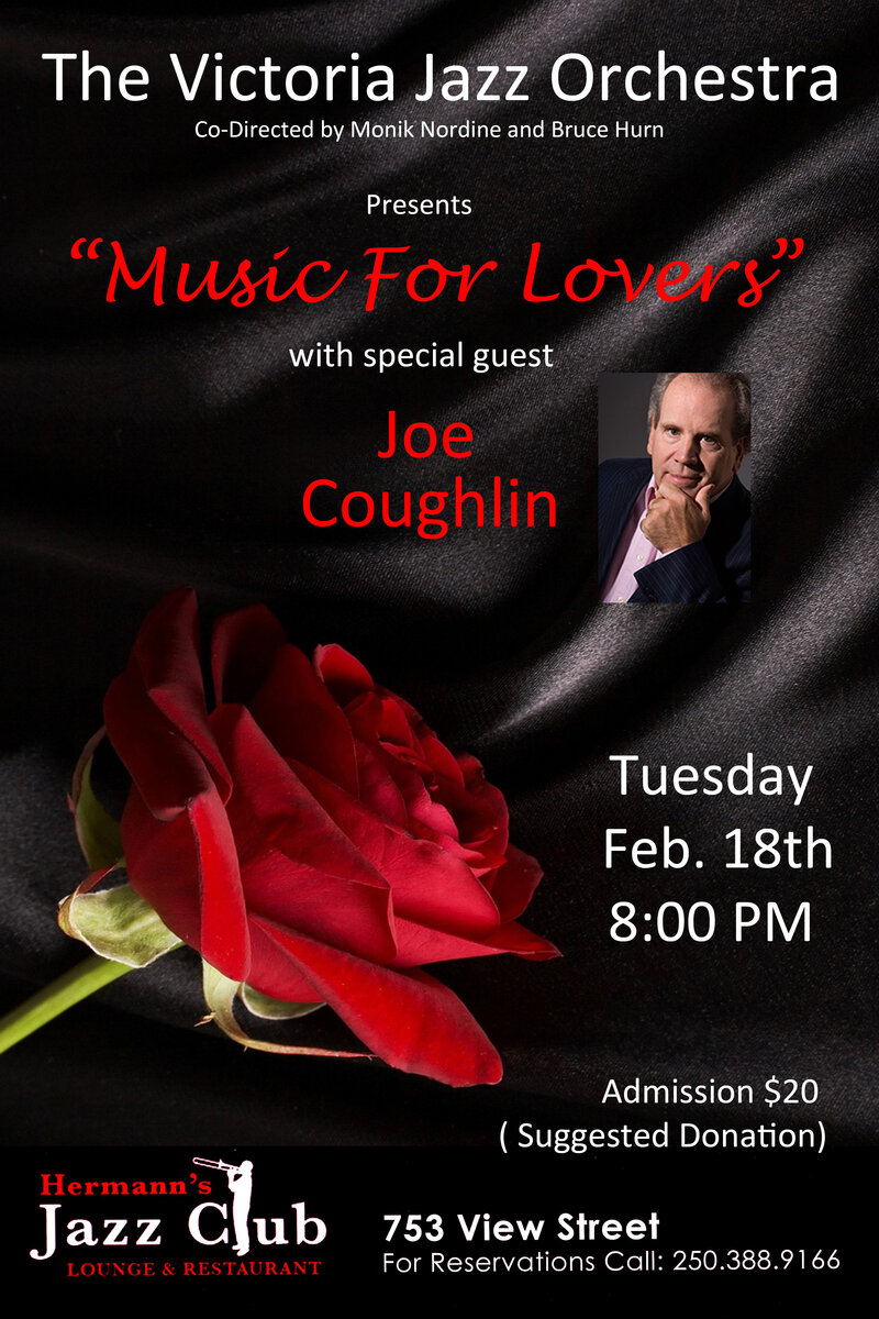 The Victoria Jazz Orchestra presents Music For Lovers with Special Guest Joe Coughlin: The Victoria Jazz Orchestra, Joe Coughlin @ Hermann's Jazz Club Feb 18 2014 - May 16th @ Hermann's Jazz Club