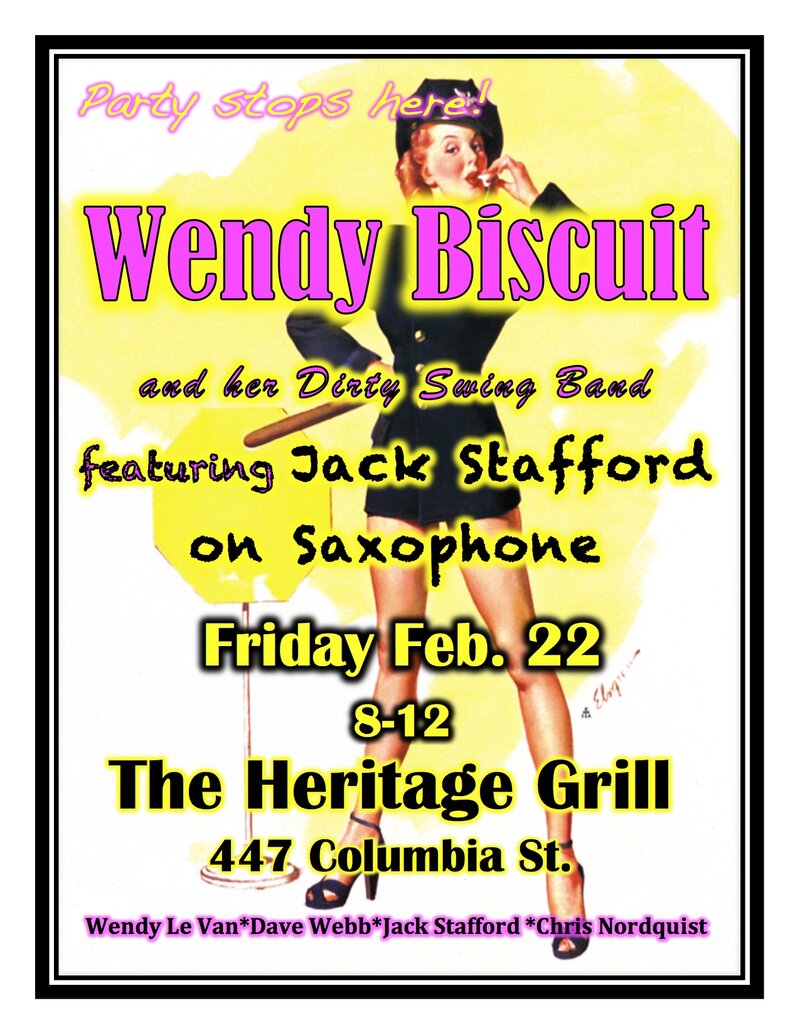 Wendy Biscuit Band, Dave Webb, Jack Stafford, Chris Nordquist @ The Heritage Grill Feb 22 2013 - May 9th @ The Heritage Grill