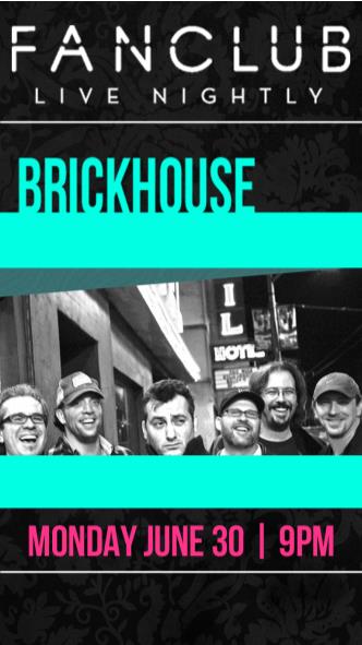 Brickhouse @ Vancouver FanClub Jun 30 2014 - May 8th @ Vancouver FanClub