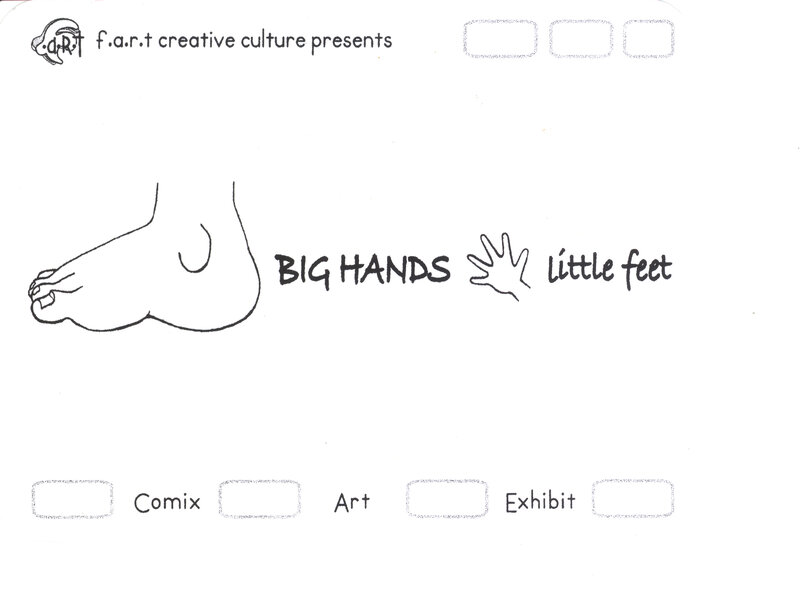 f.a.r.t creative culture : BIG HANDS little feet @  Nov 1 2002 - Jun 29th @ 