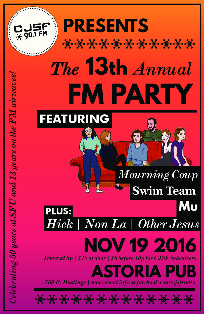 CJSF 90.1 FM's 13th Annual FM Party: Hick, Mourning Coup, Mu, Other Jesus, Swim Team, Non La @ The Astoria Nov 19 2016 - May 20th @ The Astoria