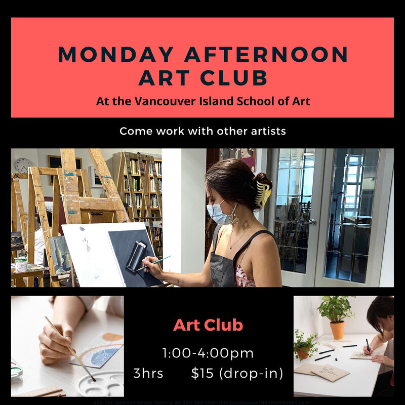 Monday Afternoon Art Club - May 6th @ Vancouver Island School of Art