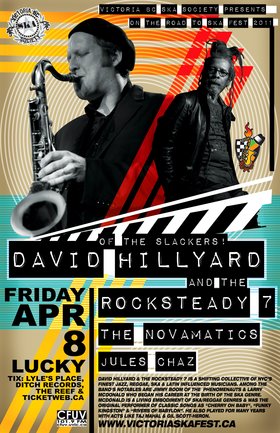 Long time Slackers side project comes to Canada's Westcoast for the 1st time! (VICTORIA BC): David Hillyard & the Rocksteady 7, The Novamatics, Jules Chaz @ Lucky Bar Apr 8 2011 - May 6th @ Lucky Bar