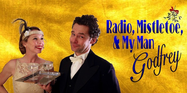 Radio, Mistletoe, & My Man Godfrey @ Intrepid Theatre Club Dec 29 2018 - May 6th @ Intrepid Theatre Club