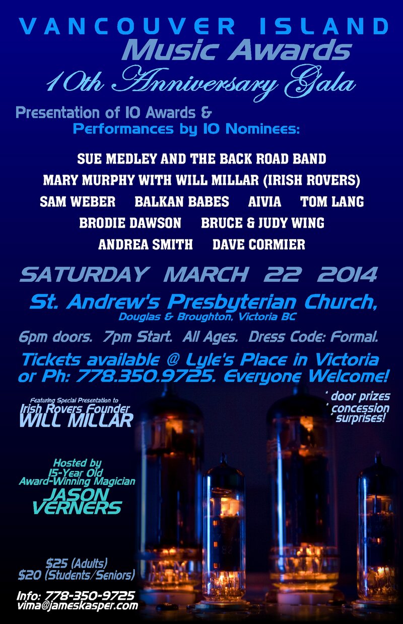10th Annual VANCOUVER ISLAND MUSIC AWARDS Gala: Sue Medley & The Back Road Band, Dave Cormier, Mary Murphy & Will Millar  (Irish Rovers), Andrea Smith, Sam Weber, Bruce & Judy Wing, Balkan Babes, Brodie dawson, Aivia, Tom Lang @ St. Andrews Presbyterian Church Mar 22 2014 - May 6th @ St. Andrews Presbyterian Church